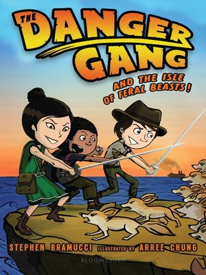 cover image of The Danger Gang and the Isle of Feral Beasts!